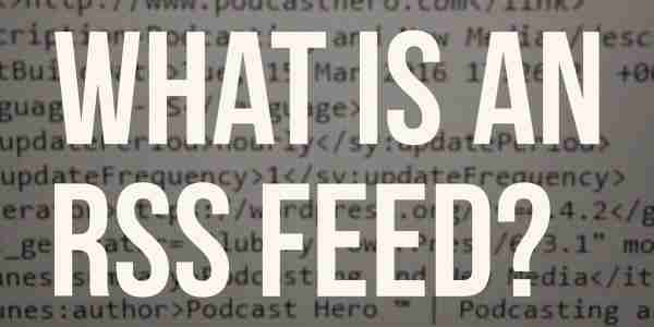 What is an RSS Feed?