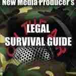 The Podcast, Blog & New Media Producer's Legal Survival Guide (paperback)
