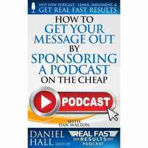 How to Get Your Message Out by Sponsoring a Podcast on the Cheap