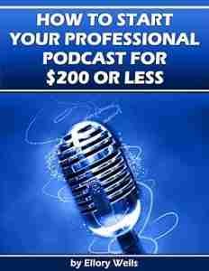 How to start a professional podcast for $200 or less