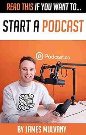 Read This If You Want To Start A Podcast