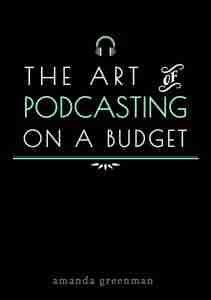 The Art of Podcasting on a Budget