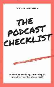 The Podcast Checklist - A book on creating, launching and growing your ideal podcast