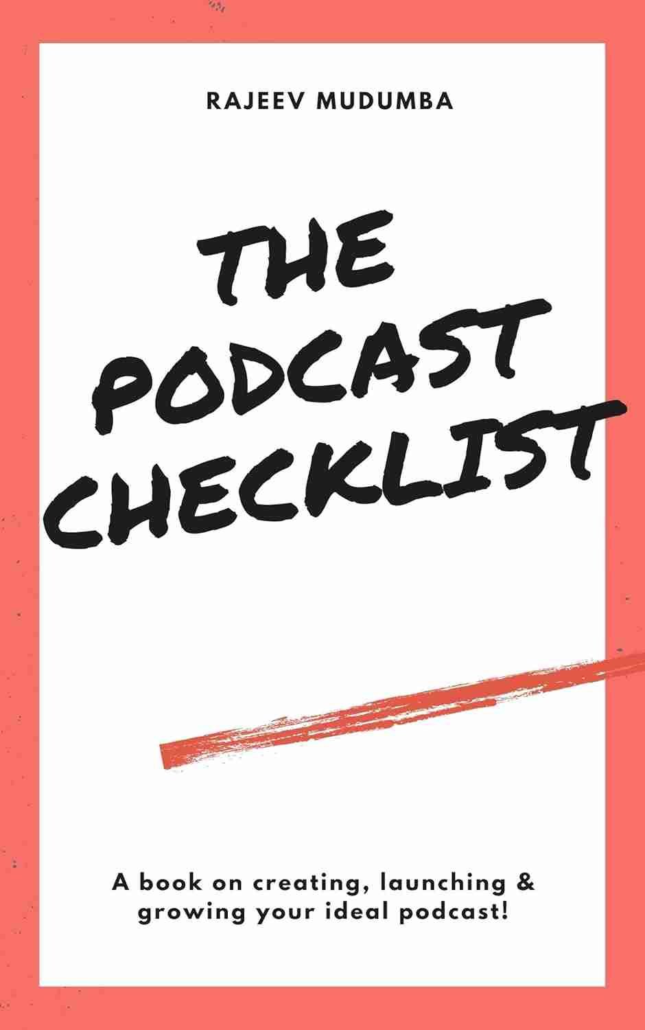 The Podcast Checklist - A book on creating, launching and growing your ideal podcast