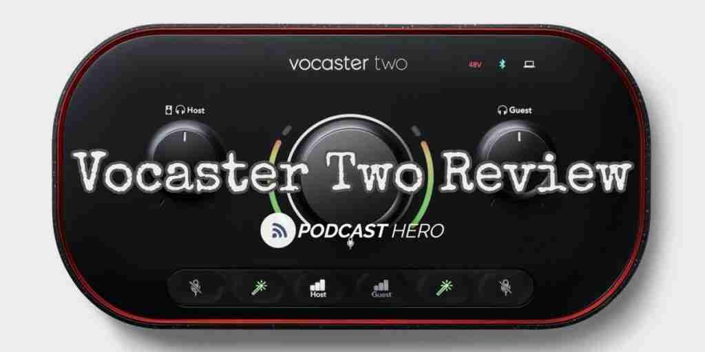 Vocaster Two Review
